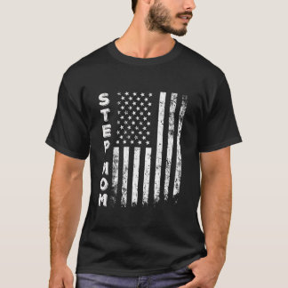 Step Mum America Flag Mother s Day 4th of July Wom T-Shirt