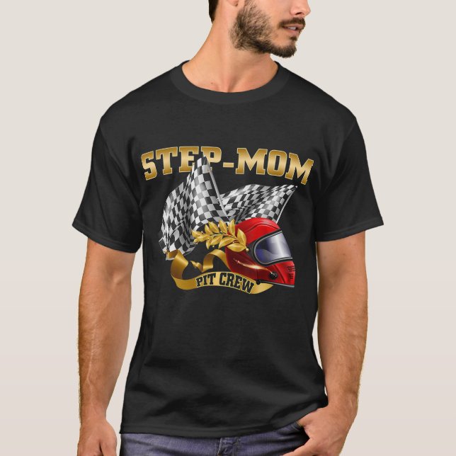 Step-Mum Birthday - Step-Mum Pit Crew - Race Car B T-Shirt (Front)