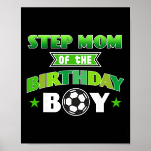 Step Mum Of The Birthday Boy Soccer Party Family L Poster