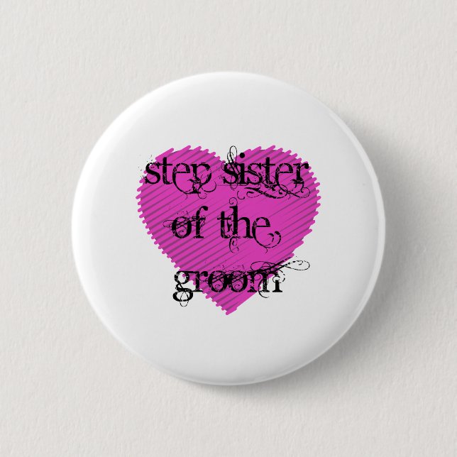 Step Sister of the Groom 6 Cm Round Badge (Front)