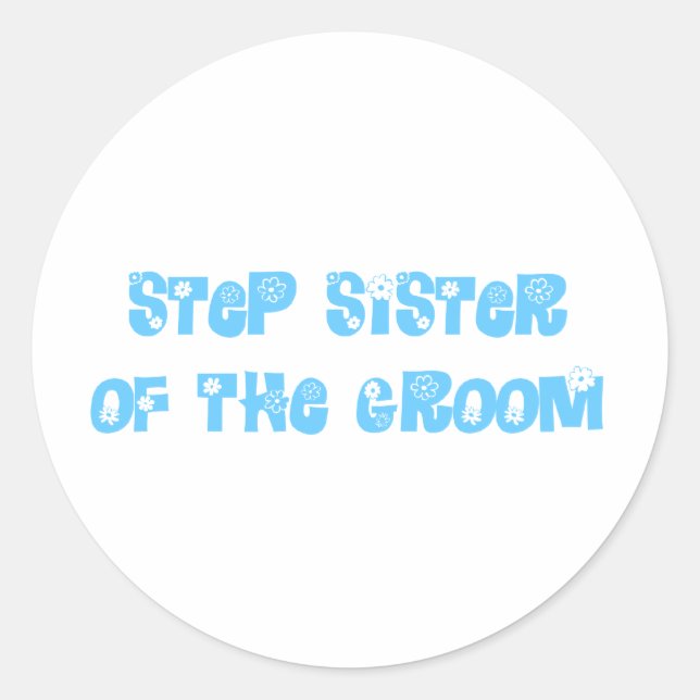 Step Sister of the Groom Classic Round Sticker (Front)