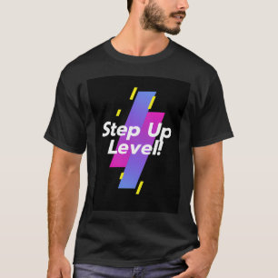Step Up Level! T-Shirt