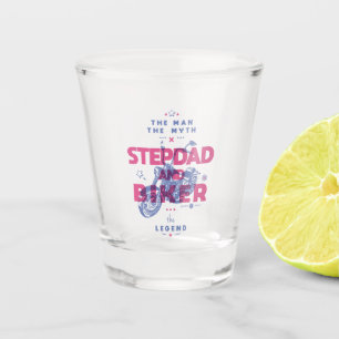 Stepdad and biker the man the myth the legend shot glass