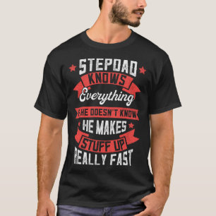 Stepdad Knows Everything Apparel Fathers Day Fun S T-Shirt