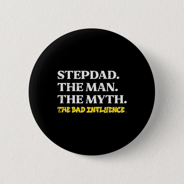 Stepdad Man Myth D Influence Funny Step Dad Father 6 Cm Round Badge (Front)