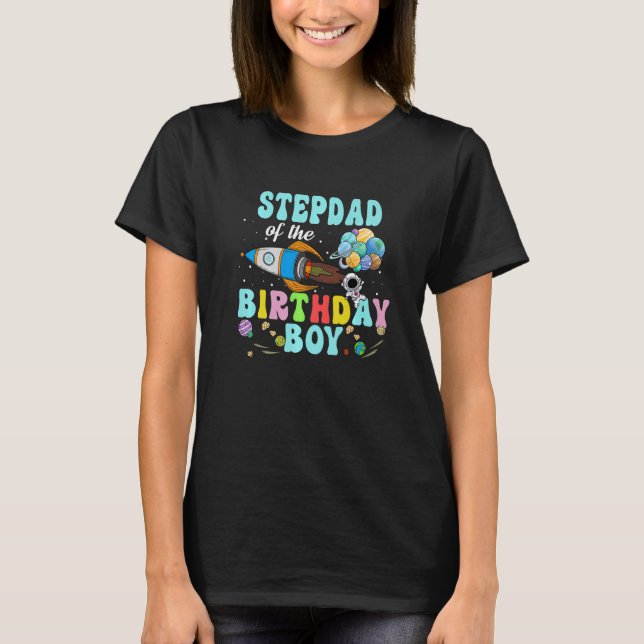 Stepdad Of The Birthday Astronaut Boy Space Party T-Shirt (Front)
