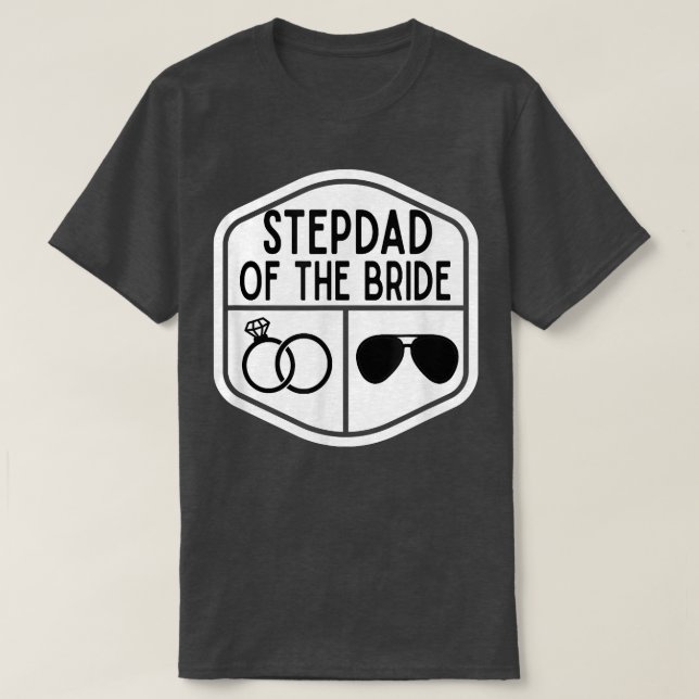 Stepdad of the Bride Bachelor Wedding Daughter  T-Shirt (Design Front)