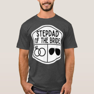 Stepdad of the Bride Bachelor Wedding Daughter  T-Shirt