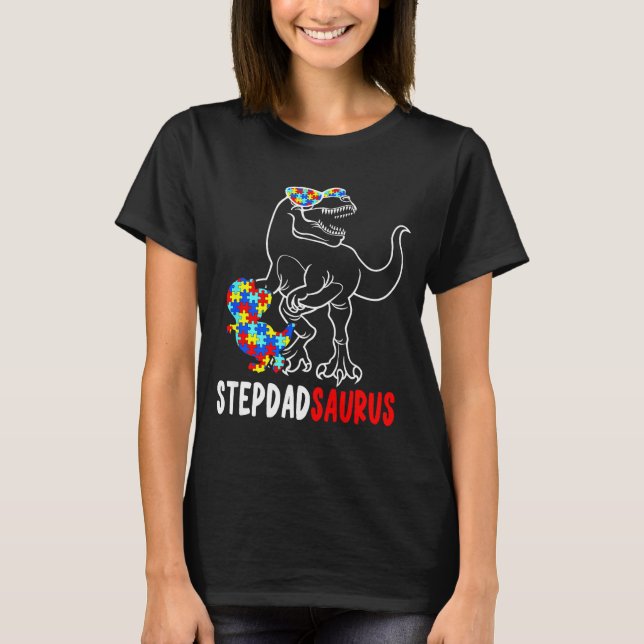 Stepdadsaurus T Rex Dinosaur Autism Awareness Step T-Shirt (Front)