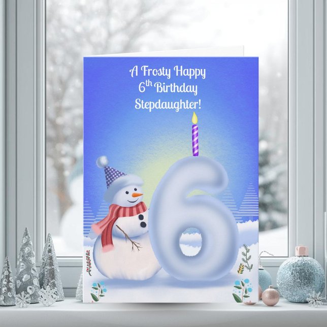 Stepdaughter 6th Birthday Snowman Snowy  Card (Creator Uploaded)