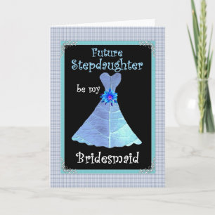 STEPDAUGHTER  Be My Bridesmaid Invite - Blue Gown