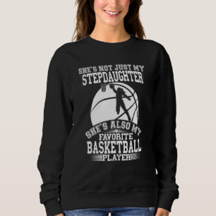 Stepdaughter Is My Favourite Basketball Player Sp Sweatshirt