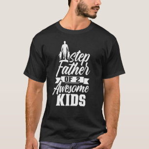 Stepfather Of 2 Awesome Kids Step Dad Fathers Day T-Shirt