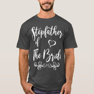 Stepfather of Bride & Groom Wedding Matching  T-Shirt