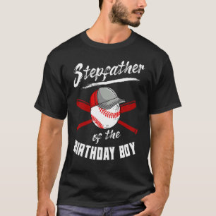 Stepfather Of The Birthday Boy Baseball Bday Party T-Shirt