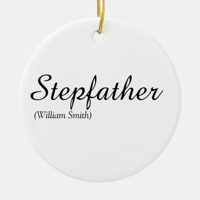 Stepfather, Stepdad Definition Elegant Script Ceramic Ornament (Front)