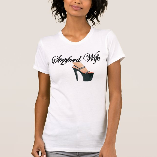 Stepford Wife T-Shirt (Front)