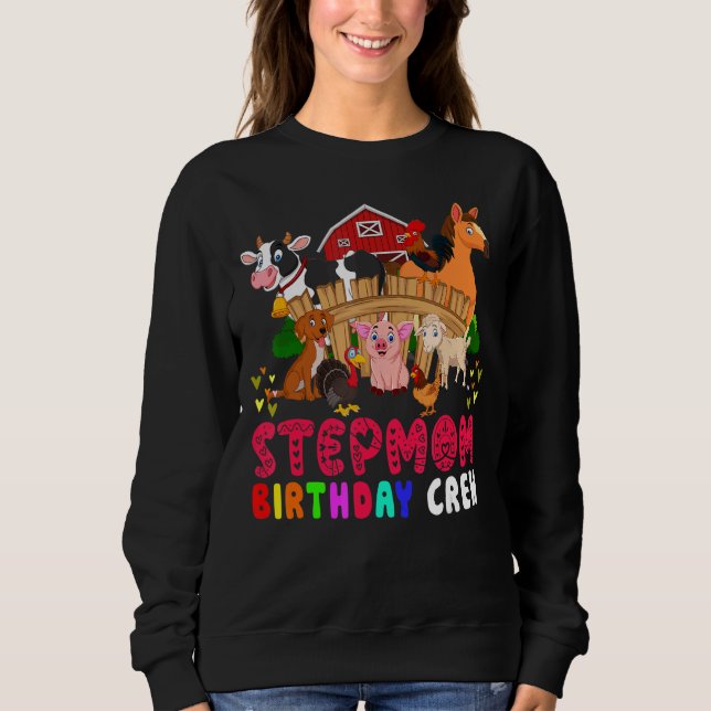 Stepmom Birthday Crew  Farm Animals Birthday Famil Sweatshirt (Front)