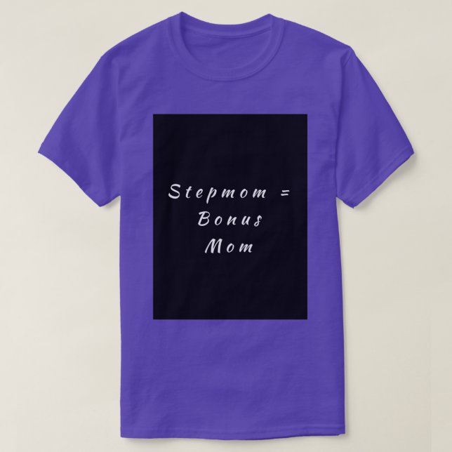 Stepmom Bonus mom 2 T-Shirt (Design Front)