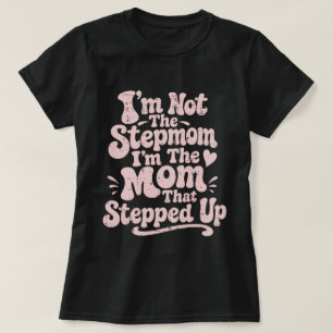 Stepmom Gift The Mum That Stepped Up Retro T-Shirt