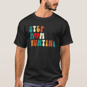 Stepmom Hunting Joke Saying Retro Groovy T-Shirt