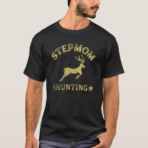 Stepmom Hunting Vintage   Saying Humor Quote T-Shirt