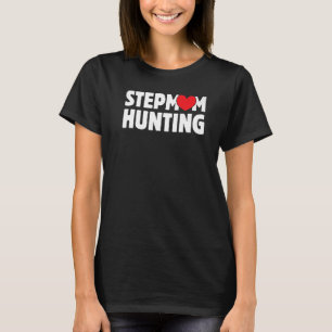 Stepmom Hunting Woman Saying Vintage Dad Joke Sar T-Shirt
