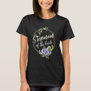 Stepmom Of The Bride Wedding Bridal Shower Stepmom T-Shirt
