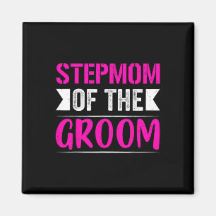 Stepmom Of The Groom Gifts Mum Bride Wedding Groom Magnet