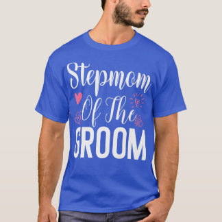 Stepmom of the Groom Step Mum Ladies Stepmother We T-Shirt