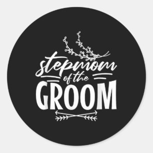 Stepmom Of The Groom Wedding Bridal Engaged Love C Classic Round Sticker