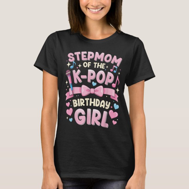 Stepmom of the K-Pop Birthday Girl Funny Pink Tee (Front)