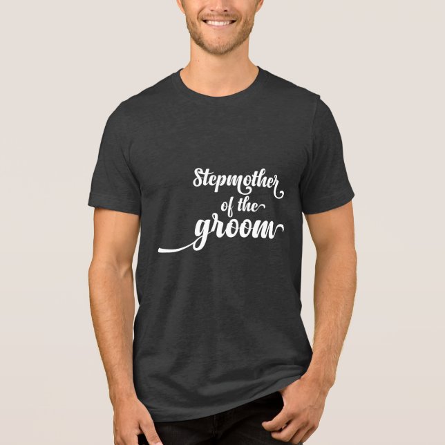 Stepmother of the Groom  Tri-Blend Shirt (Front)