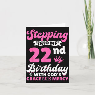 Stepng Into My 22nd Birthday With Gods Grace And M Card