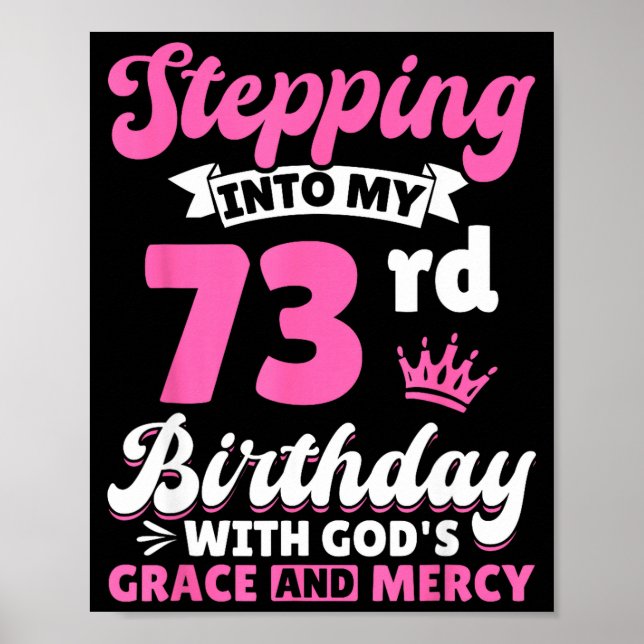 Stepng Into My 73rd Birthday With Gods Grace And M Poster (Front)