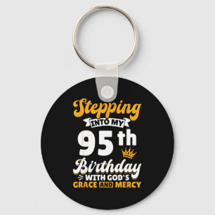 Stepng Into My 95th Birthday With Gods Grace And M Key Ring