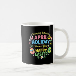 Stepng Into My April Holiday Thank You Easter Man Coffee Mug