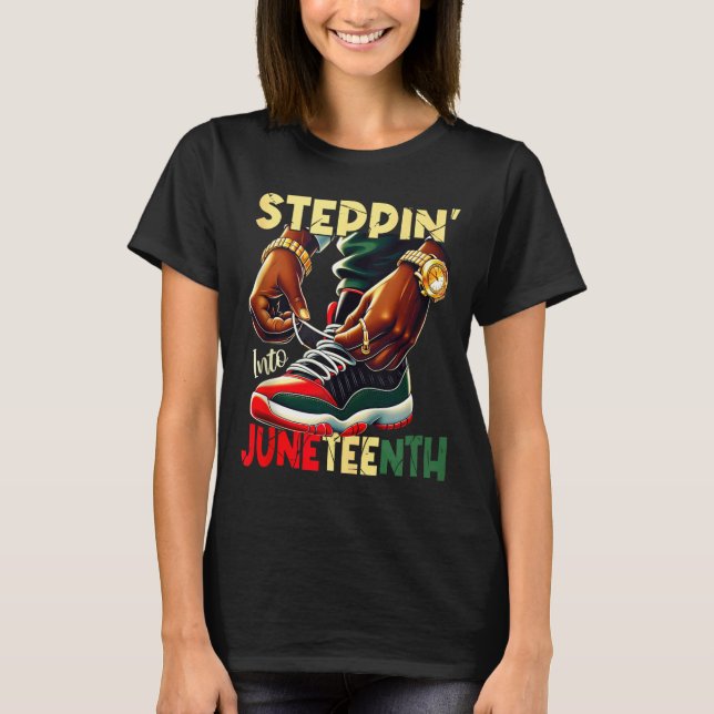 Steppin into juneteenth african pride black T-Shirt (Front)
