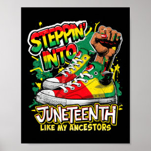 Steppin Into Juneteenth Like My Ancestors Black Hi Poster