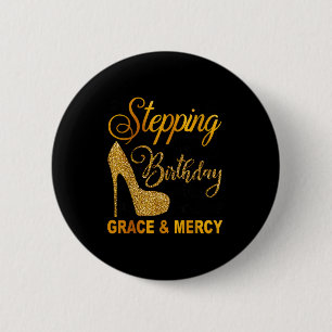 Stepping in birthday with god's grace and mercy 6 cm round badge