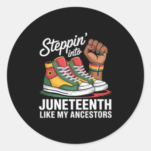 Stepping Into Juneteenth Like My Ancestors,for Wom Classic Round Sticker