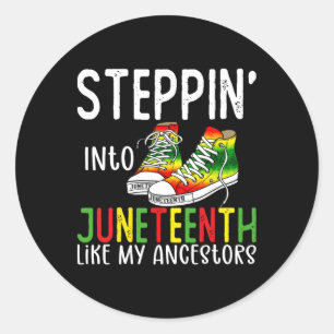 Stepping Into Juneteenth Like My Ancestors Happy J Classic Round Sticker