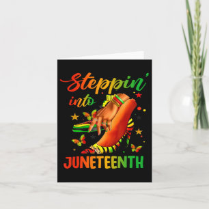 Stepping Into Juneteenth Like My Ancestors High He Card