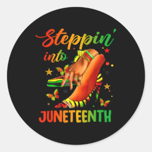 Stepping Into Juneteenth Like My Ancestors High He Classic Round Sticker