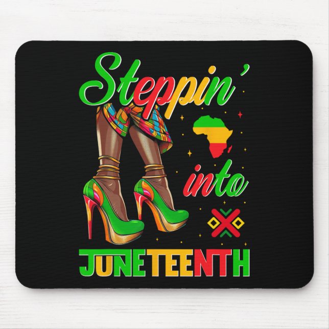 Stepping Into Juneteenth Like My Ancestors High He Mouse Pad (Front)