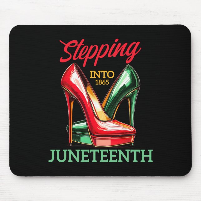 Stepping Into Juneteenth Like My Ancestors High He Mouse Pad (Front)
