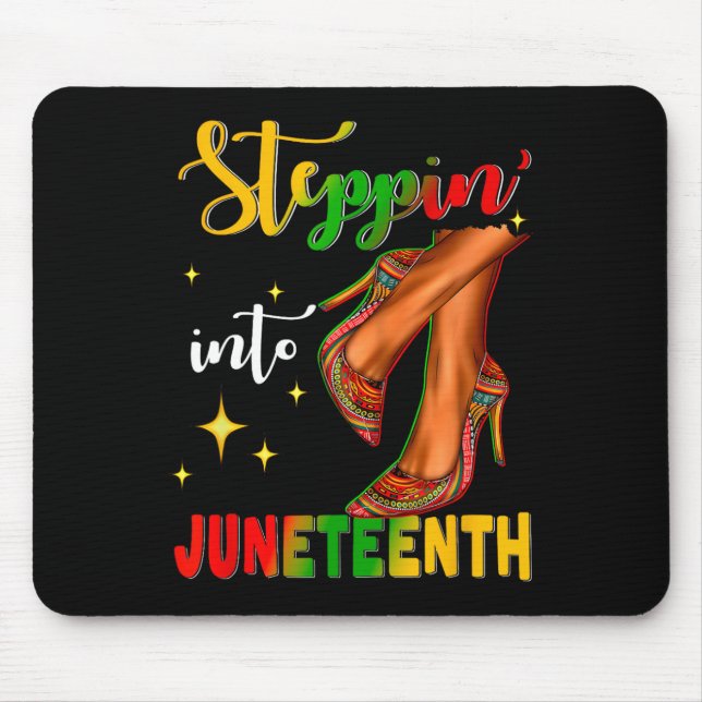 Stepping Into Juneteenth Like My Ancestors High He Mouse Pad (Front)