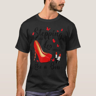 Stepping Into Leo Season Like A Boss Zodiac Birthd T-Shirt
