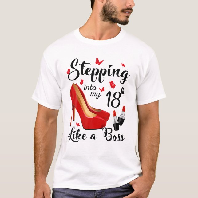 Stepping Into My 18Th Birthday Like A Boss 18 Year T-Shirt (Front)
