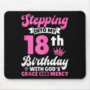 Stepping Into My 18th Birthday With Gods Grace And Mouse Pad